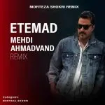 دانلود آهنگ اعتماد “ریمیکس احساسی بیس دار” از مهدی احمدوند