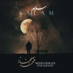 دانلود آهنگ سلام “احساسی غمگین عمیق” از محمد اصفهانی